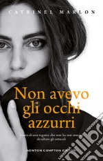 Non avevo gli occhi azzurri. E-book. Formato EPUB ebook