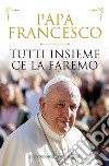 Tutti insieme ce la faremo. E-book. Formato EPUB ebook