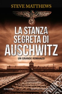 La stanza segreta di Auschwitz. E-book. Formato EPUB ebook di Steve Matthews