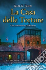 La Casa delle Torture. E-book. Formato EPUB