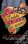 Crudele da morire. E-book. Formato EPUB ebook di J.T. Geissinger