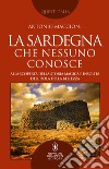 La Sardegna che nessuno conosce. E-book. Formato EPUB ebook