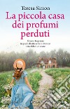 La piccola casa dei profumi perduti. E-book. Formato EPUB ebook di Teresa Simon