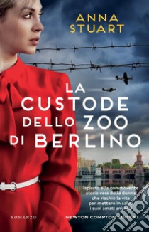 La custode dello zoo di Berlino. E-book. Formato EPUB ebook di Anna Stuart