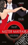 Mister Mayfair. E-book. Formato EPUB ebook di Louise Bay