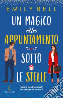 Un magico appuntamento sotto le stelle. E-book. Formato EPUB ebook di Emily Bell