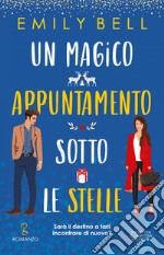 Un magico appuntamento sotto le stelle. E-book. Formato EPUB ebook