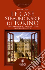 Le case straordinarie di Torino. E-book. Formato EPUB