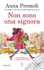 Non sono una signora: Numero 1 nelle classifiche italiane. E-book. Formato EPUB ebook