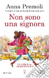 Non sono una signora: Numero 1 nelle classifiche italiane. E-book. Formato EPUB ebook