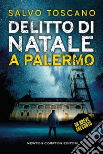 Delitto di Natale a Palermo. E-book. Formato EPUB ebook di Salvo Toscano