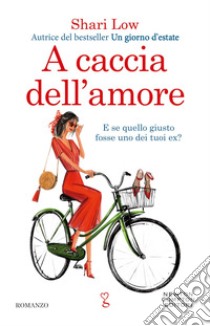 A caccia dell'amore. E-book. Formato EPUB ebook di Shari Low