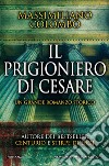 Il prigioniero di Cesare. E-book. Formato EPUB ebook di Massimiliano Colombo
