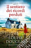 Il sentiero dei ricordi perduti. E-book. Formato EPUB ebook di Louise Douglas