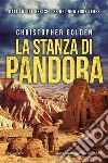 La Stanza di Pandora. E-book. Formato EPUB ebook di Christopher Golden