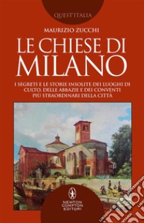 Le chiese di Milano. E-book. Formato EPUB ebook di Maurizio Zucchi