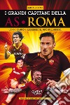 I grandi capitani della AS Roma. E-book. Formato EPUB ebook di Luca Pelosi
