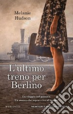 L&apos;ultimo treno per Berlino. E-book. Formato EPUB ebook