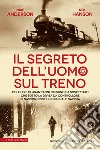 Il segreto dell'uomo sul treno. E-book. Formato EPUB ebook di Mike Anderson