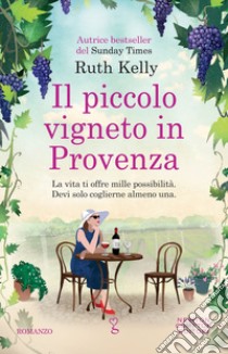 Il piccolo vigneto in Provenza. E-book. Formato EPUB ebook di Ruth Kelly