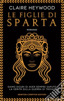 Le figlie di Sparta. E-book. Formato EPUB ebook di Claire Heywood