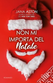 Non mi importa del Natale. E-book. Formato EPUB ebook di Jana Aston