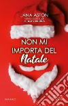 Non mi importa del Natale. E-book. Formato EPUB ebook