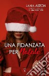 Una fidanzata per Natale. E-book. Formato EPUB ebook