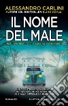 Il nome del male. E-book. Formato EPUB ebook di Alessandro Carlini