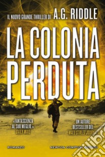 La colonia perduta. E-book. Formato EPUB ebook di A.G. Riddle