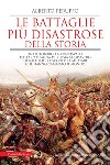 Le battaglie più disastrose della storia. E-book. Formato EPUB ebook