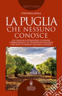 La Puglia che nessuno conosce. E-book. Formato EPUB ebook di Stefania Mola