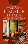 Storia delle librerie d’Italia. E-book. Formato EPUB ebook di Vins Gallico