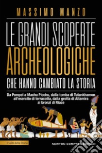 Le grandi scoperte archeologiche che hanno cambiato la storia. E-book. Formato EPUB ebook di Massimo Manzo