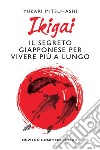 Ikigai. Il segreto giapponese per vivere più a lungo. E-book. Formato EPUB ebook