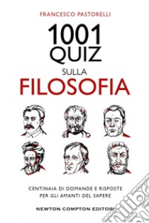 1001 quiz sulla filosofia. E-book. Formato EPUB ebook di Francesco Pastorelli