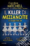 Il killer di mezzanotte. E-book. Formato EPUB ebook di Caroline Mitchell