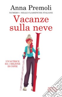 Vacanze sulla neve. E-book. Formato EPUB ebook di Anna Premoli