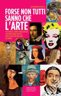 Forse non tutti sanno che l'arte…. E-book. Formato EPUB ebook di Alessandra Redaelli