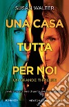 Una casa tutta per noi. E-book. Formato EPUB ebook di Susan Walter