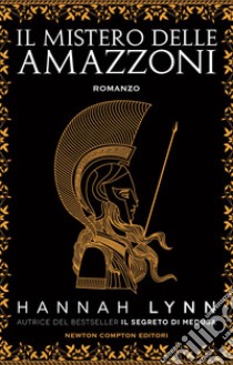 Il mistero delle amazzoni. E-book. Formato EPUB ebook di Hannah Lynn