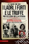 I ladri, i furti e le truffe più celebri della storia. E-book. Formato EPUB ebook di Alessandro Moriccioni