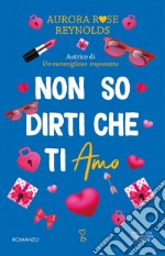 Non so dirti che ti amo. E-book. Formato EPUB ebook