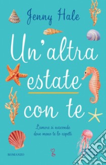 Un'altra estate con te. E-book. Formato EPUB ebook di Jenny Hale