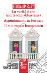 La verità è che non ti odio abbastanza - Appuntamento in terrazzo - Il mio regalo inaspettato. E-book. Formato EPUB ebook