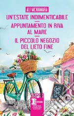 Un’estate indimenticabile - Appuntamento in riva al mare - Il piccolo negozio del lieto fine. E-book. Formato EPUB ebook