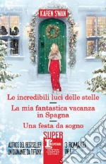 Le incredibili luci delle stelle - La mia fantastica vacanza in Spagna - Una festa da sogno. E-book. Formato EPUB ebook