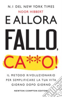 E allora fallo, ca**o!. E-book. Formato EPUB ebook di Noor Hibbert