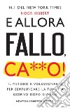 E allora fallo, ca**o!. E-book. Formato EPUB ebook di Noor Hibbert