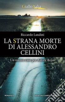 La strana morte di Alessandro Cellini. E-book. Formato EPUB ebook di Riccardo Landini